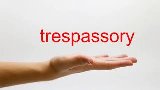 How to Pronounce trespassory  American English [upl. by Lraed61]