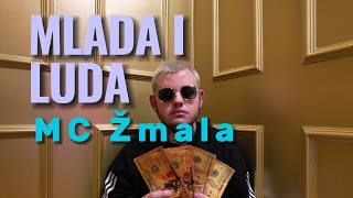 MC Žmala  MLADA I LUDA Official Music Video [upl. by Aneret]