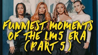 Funniest Moments of Little Mixs LM5 era Part 5 [upl. by Ynamad]