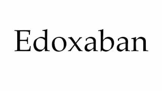 How to Pronounce Edoxaban [upl. by Eelana]