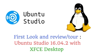 Linux for Artists  Ubuntu Studio 16042 LTS with XFCE Desktop  First look and ReviewTour [upl. by Carole]