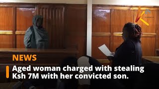 Aged woman charged with stealing Ksh 7M with her convicted son [upl. by Nivrek]