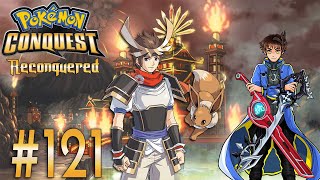 Pokemon Conquest Reconquered Playthrough with Chaos part 121 Nobunaga the Conqueror [upl. by Ennahtur]