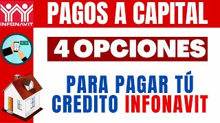 🔥4 OPCIONES para Pagar al Credito Infonavit abonale a capital 2024 [upl. by Llert759]