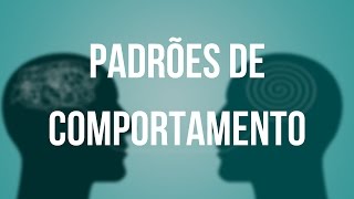 Padrões de Comportamento [upl. by Chiles]