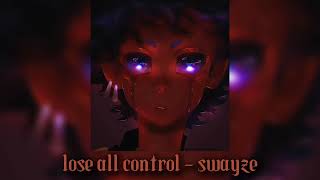 lose all control  swayze sped up amp loop [upl. by Susann]