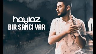 Haylaz  Bir Sancı Var Official Music Video [upl. by Naejamron522]