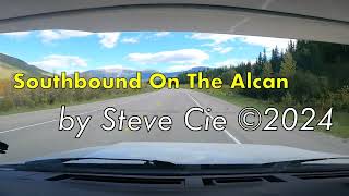 Southbound on the ALCAN Music Video [upl. by Yleek950]