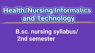 HealthNursing Informatics and TechnologyBsc nursing syllabus 2nd semester [upl. by Gabler]