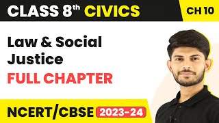 Law and Social Justice Full Chapter Class 8 Civics  CBSE Class 8 Civics Chapter 10 [upl. by Grossman]