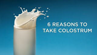 6 Reasons To Take Colostrum [upl. by Mulford170]