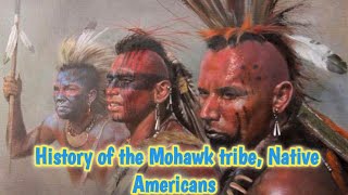 History of the Mohawk tribe Native Americans [upl. by Mendy657]