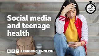 Social media and teenage health ⏲️ 6 Minute English [upl. by Yeargain980]