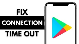 How To Fix Connection Timed Out Problem In Play Store [upl. by Stoat]