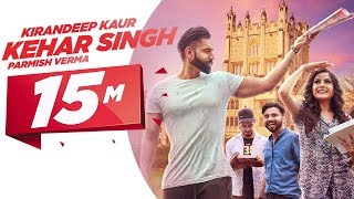 Kehar Singh Official Video  Kirandeep Kaur  Parmish Verma  Desi Crew  Latest Punjabi Song 2017 [upl. by Nanci694]