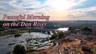 Peaceful Morning on the Dan River  Danville Va [upl. by Davena]