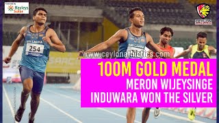 Merone Wijeysinghe won the Gold and Induwara Weerarathna won the Silver in Mens 100m [upl. by Zetnwahs]