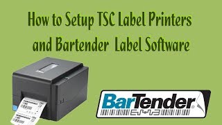 How to Setup TSC Label Printers and Bartender Label Software [upl. by Naved]