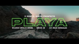 Playa  J jose el nuevo prospecto Ft ricardocriollohouse  Erick  Julio Gonzalez Video Oficial [upl. by Iosep79]