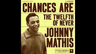 Chances Are – Johnny Mathis [upl. by Fabe]