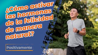 ¿Cómo activar las hormonas de la felicidad de manera natural [upl. by Zavras]