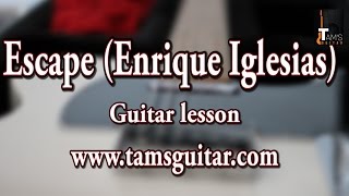 Escape Enrique Iglesias guitar lesson  wwwtamsguitarcom [upl. by Jacklyn3]