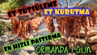 ET TÃœTSELEME ET KURUTMA EN HIZLI PASTIRMA YAPIMI ORMANDA BÄ°R GÃœN [upl. by Oivaf706]