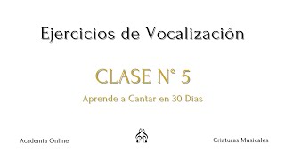 Clase 5 Cómo hacer Ejercicios para VOCALIZAR [upl. by Stedmann]