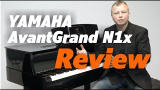 Yamaha AvantGrand N1x Hybrid Piano  Review amp Buyers Guide [upl. by Ahsilif]