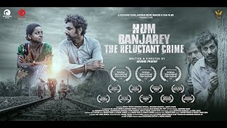 Hum Banjarey  The Reluctant Crime  Uncensored Trailer  Directors cut  Folklore Films [upl. by Shauna531]