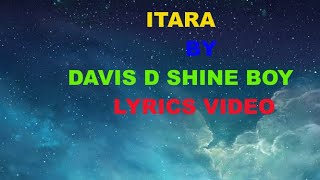 ITARA by Davis D lyrics video [upl. by Olson]