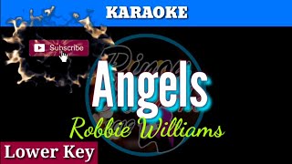 Angels by Robbie Williams  Karaoke  Lower Key [upl. by Ettevol]