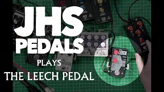 JHS Pedals plays The Leech Pedal [upl. by Estey]