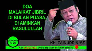 Doa Malaikat Jibril di Bulan Puasa diAminkan Rasulullah KH ZAINUDDIN MZ [upl. by Zingg]