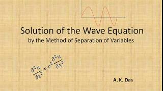 Solution of the Wave Equation by the Method of Separation of Variables [upl. by Rebmak10]