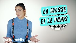 La masse et le poids  Condensé de science [upl. by Eixid]