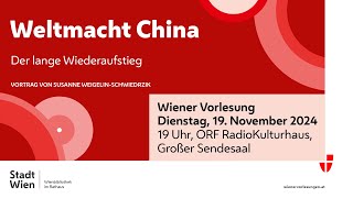 Wiener Vorlesung 19112024 Weltmacht China Der lange Wiederaufstieg [upl. by Andee]