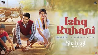 Ishq Ruhani Official Music Video  Guru Randhawa  JSL Singh  Latest Punjabi Song 2024 [upl. by Orva]