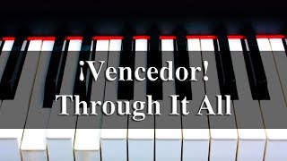 Vencedor  Through It All  PIANO [upl. by Sukram]