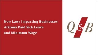 New Laws Impacting Businesses Arizona Paid Sick Leave and Minimum Wage [upl. by Maybelle]