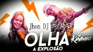 Olha a Explosão  MC Kevinho remix Jhon DJ [upl. by Anyat]