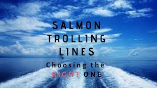 Choosing the RIGHT LINE for SalmonFundamental Fishing [upl. by Mail869]