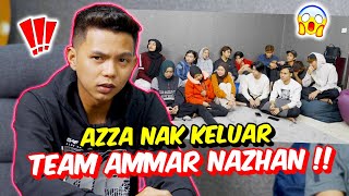 AZZA NAK KELUAR TEAM AMMAR NAZHAN   APA SEBAB KALINI [upl. by Ellenad]