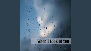 When I Look at You [upl. by Spalding]