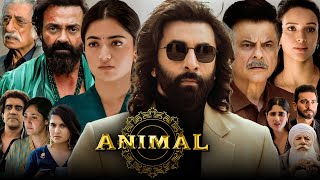 Animal Full Movie  Ranbir Kapoor Rashmika Mandanna  Sandeep Reddy Vanga  1080p HD Facts amp Review [upl. by Adila]