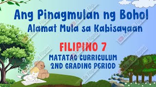 ANG PINAGMULAN NG BOHOL ALAMAT NG BOHOL FILIPINO 7 MATATAG CURRICULUM ARALIN SA FILIPINO [upl. by Helfant]