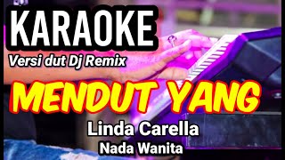 MENDUT YANG  Linda Carella  Karaoek dut remix nada wanita  Lirik [upl. by Evod]