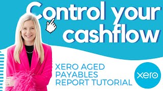 How to Use Xero Aged Payables Report to Control Cash Outflows [upl. by Rooney]