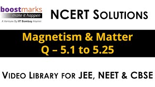 NCERT Solutions  Magnetism And Matter  Class 12  Q 51 to 525  BoostMarks  Rohit Dahiya [upl. by Rudy]