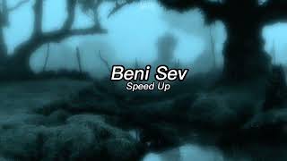 Beni Sev  Speed Up ♡ [upl. by Paul]